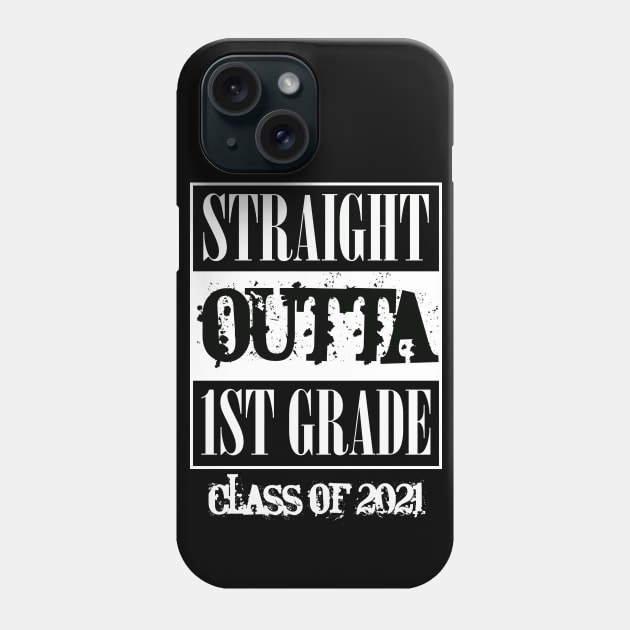 Straight outta 1st Grade class of 2021 Phone Case by sevalyilmazardal