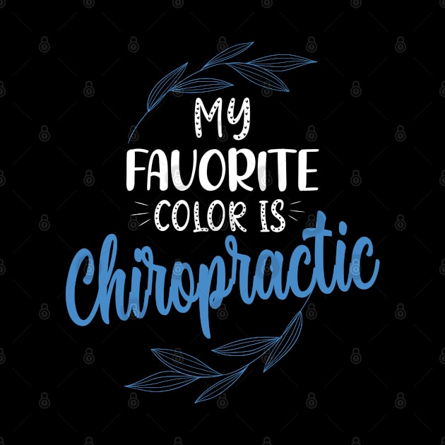 My favorite color is chiropractic funny chiropractor by patroart