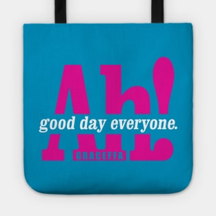 Ah! Good Day Everyone! Tote