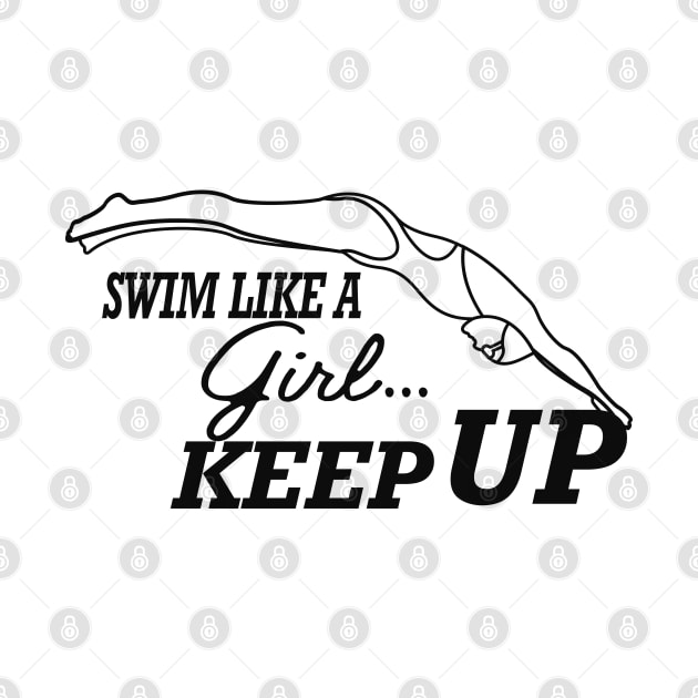 Swimming Girl - Swim like a girl Keep up by KC Happy Shop