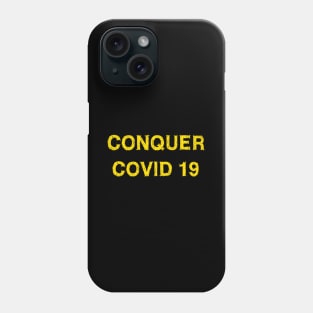 Conquer COVID 19 Phone Case