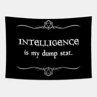 Intelligence is my Dump Stat Tapestry