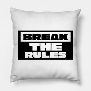 Break The Rules Pillow