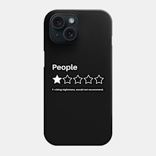 People, One Star, Fucking Nightmare, Would Not Recommend, funny Sarcastic Human Rating Phone Case