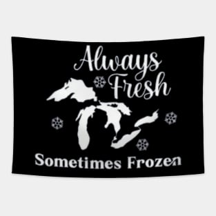 Always Fresh Sometimes Frozen Yooper Merch Tapestry