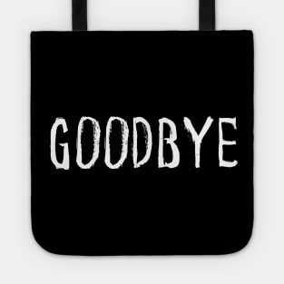 GOODBYE Tote