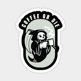 Coffee or Die Magnet