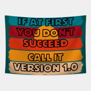 If at first you don't succeed, call it version 1 Tapestry