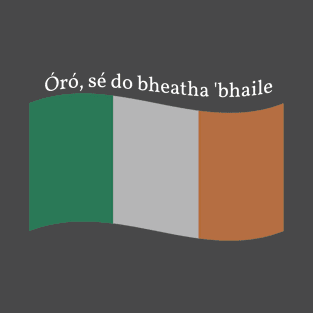 Óró, sé do bheatha 'bhaile T-Shirt