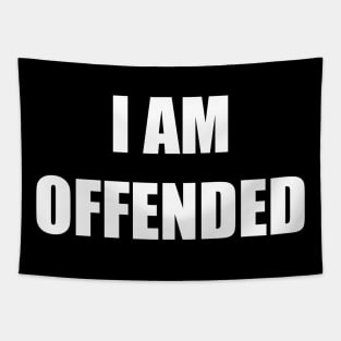 I Am Offended (white text version) Tapestry