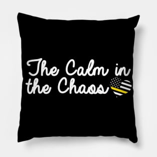 911 Dispatcher - The Calm In The Chaos Pillow