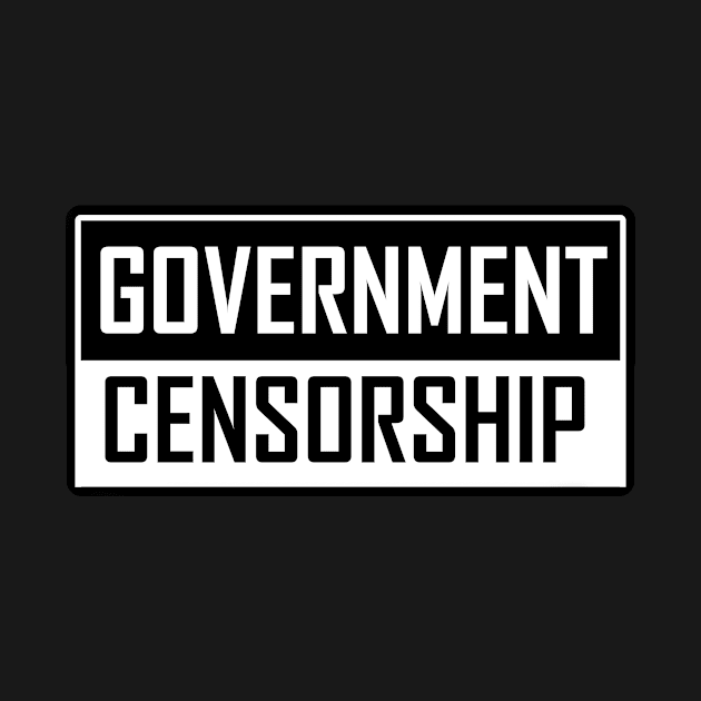 Goverment Censorship by Rebellion10