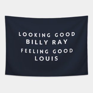 Looking Good Billy Ray, Feeling Good Louis Tapestry