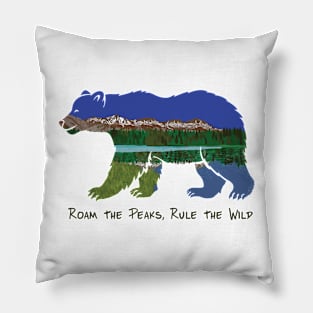 Roam the Peak, Rule the Wild Pillow