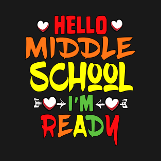 HELLO MIDDLE SCHOOL I'M READY T-Shirt