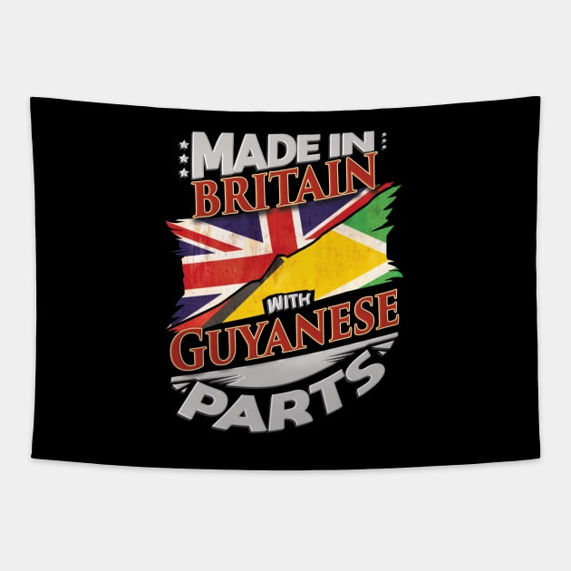 Made In Britain With Guyanese Parts - Gift for Guyanese From Guyana Tapestry by Country Flags