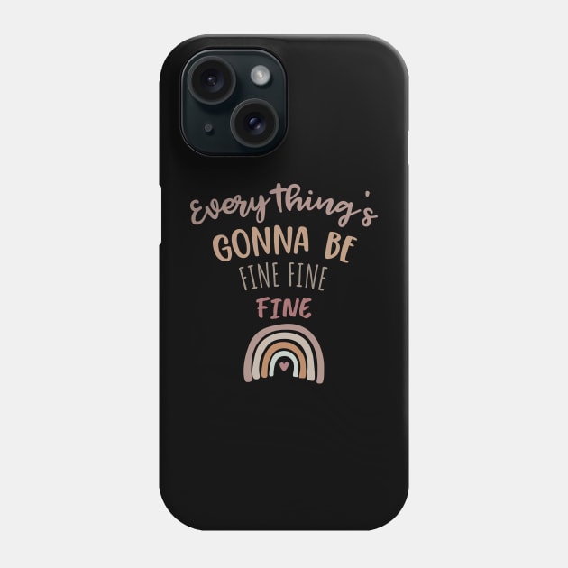 Everything's gonna be fine, Occupational Therapy, Positive mindset, Motivation Shirt Phone Case by EvetStyles