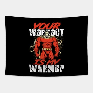 Your Workout Is My Warmup Tapestry