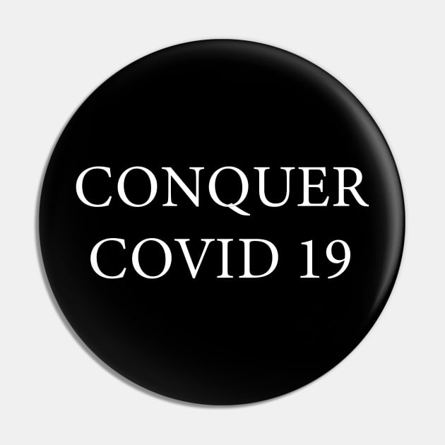 Conquer covid 19 Pin by Coolthings