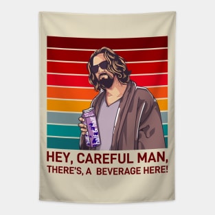 The Big Lebowski -  Careful Man, There's beverege here Tapestry