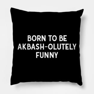 Born to Be Akbash-olutely Funny Pillow