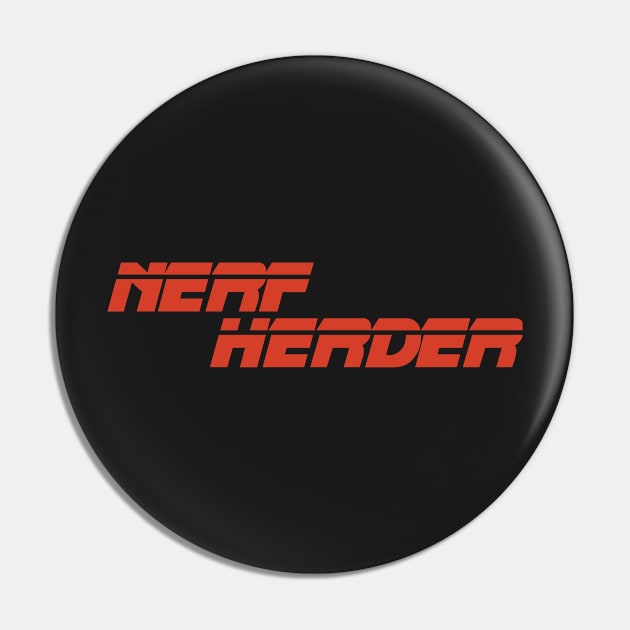 Nerf Herder / Blade Runner Mash Up Pin by My Geeky Tees - T-Shirt Designs