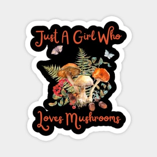 Just A Girl Who Loves Mushrooms Magnet