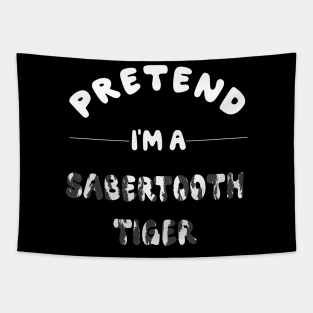 Pretend I'm A Sabertooth Tiger Halloween Costume Funny gift Tapestry