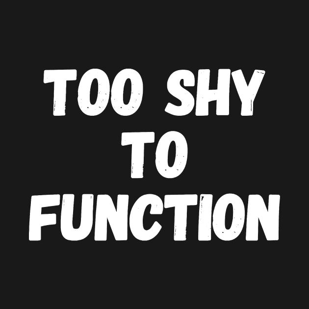 Too shy to function by captainmood