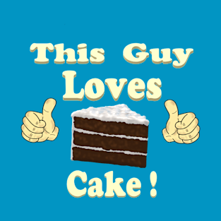 This Guy Loves Cake T-Shirt