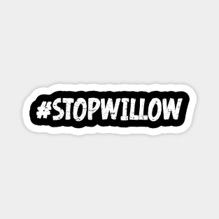 Protect Our Planet Preserve Future Stop Willow #StopWillow Magnet