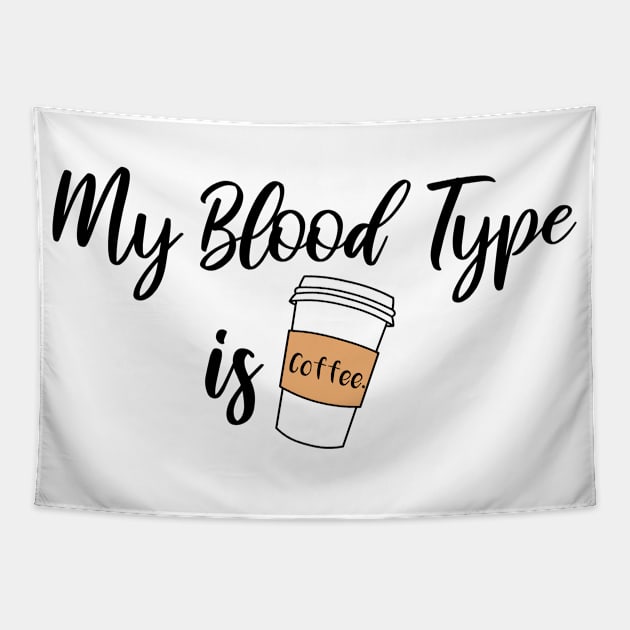 My Blood Type is Coffee Tapestry by themadesigns