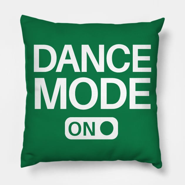 Dance Mode On Pillow by SillyShirts