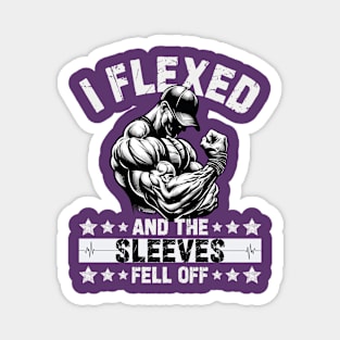 Mens I Flexed and The Sleeves Fell Off Funny Gym Workout Magnet
