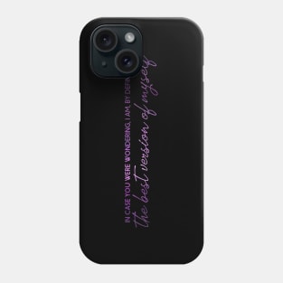 I Am By Definition The Best Version Of Myself Phone Case