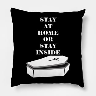 Stay at Home or Stay Inside - Quarantine Pillow