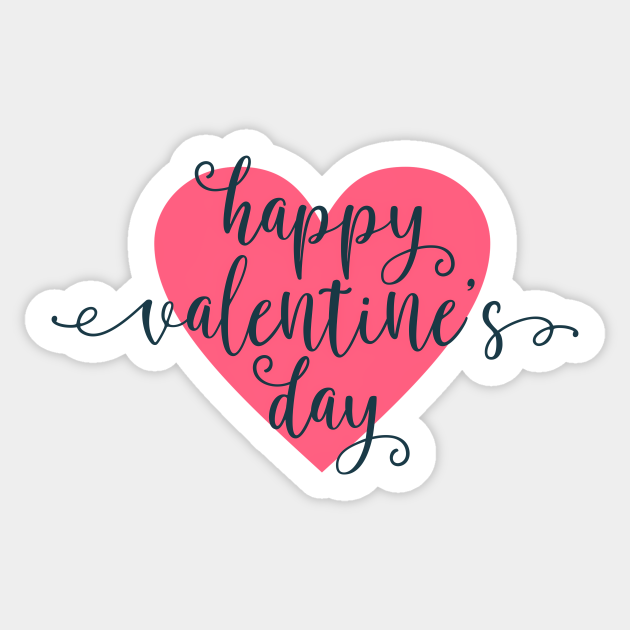 Happy Valentines Day In Calligraphy Simple And Lovely Happy Valentine's Day Calligraphy - Happy Valentines Day  - Sticker | Teepublic