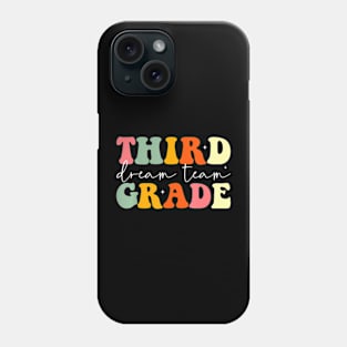 Teacher Appreciation Back To School Third Grade Dream Team Phone Case