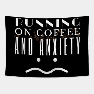 Running On Coffee And Anxiety Tapestry