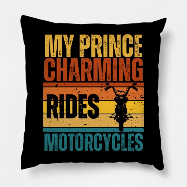 My Prince Charming Rides Motorcycles Pillow by jackofdreams22