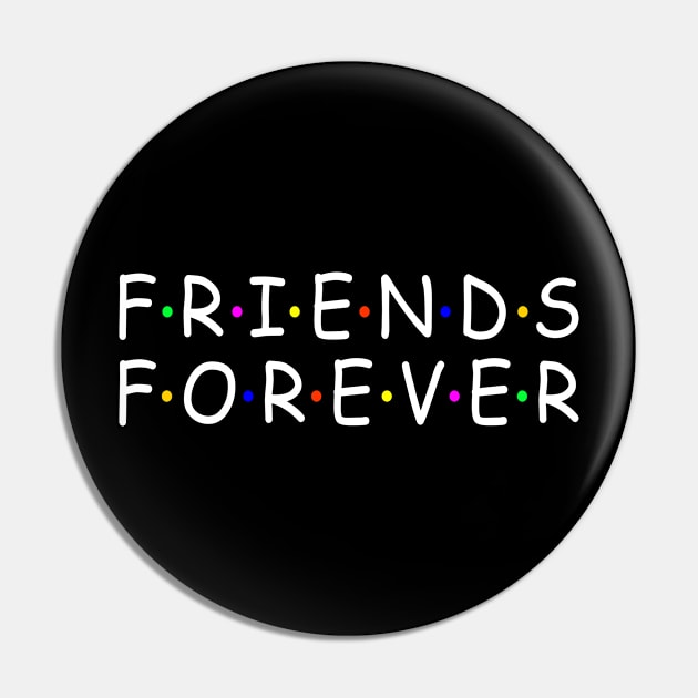 FRIENDS FOREVER Pin by jonathanptk