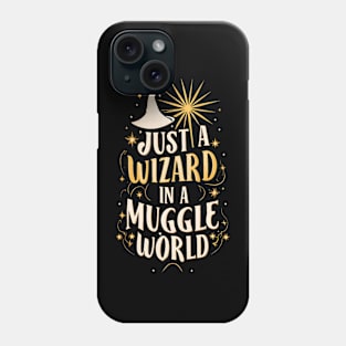 Just a Wizard in a Muggle World - Fantasy Phone Case