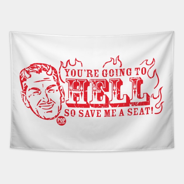 SAVE SEAT HELL Tapestry by toddgoldmanart