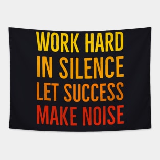 Work Hard In Silence Let Success Make Noise Tapestry