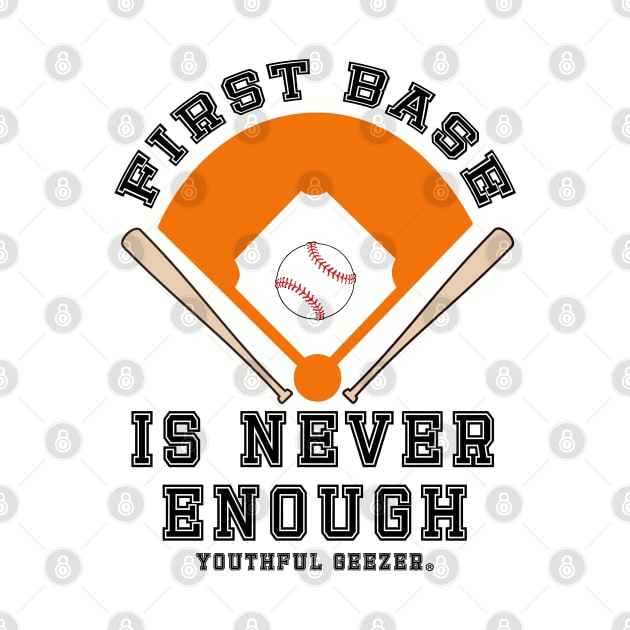 First Base Is Never Enough by YouthfulGeezer