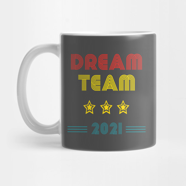 Dream Team Vintage Year 21 Work Mug Teepublic