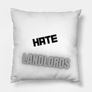 Hate Landlords Pillow