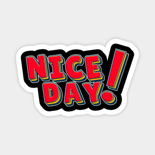 NICE DAY Tshirt Magnet