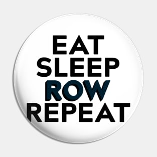 Eat Sleep Row Repeat Pin