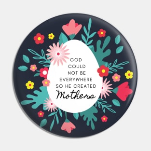 God Created Mothers Pin